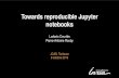 Towards reproducible Jupyter notebooks · Towards reproducible Jupyter notebooks Ludovic Courtes` Pierre-Antoine Rouby JCAD, Toulouse 9 octobre 2019