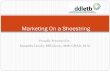 Marketing On a Shoestring - Digitalizemenow...Marketing On a Shoestring . Table of Contents What is Marketing on a Shoestring 4 Ps Review and evaluate marketing spend Marketing Goals