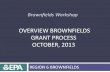 OVERVIEW BROWNFIELDS GRANT PROCESS ... 2013/10/01 آ  Brownfields Workshop OVERVIEW BROWNFIELDS GRANT