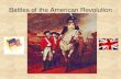 Battles of the American Revolution · Battles of Lexington and Concord: American Victory •The first battles of the war. On April 19th, 1775, the British attempted to raid colonial