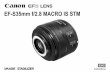 EF-S35mm f/2.8 MACRO IS STM...ENG-1 Thank you for purchasing a Canon product. The Canon EF-S35mm f/2.8 MACRO IS STM is a macro lens for use with EF-S lens compatible EOS cameras*.