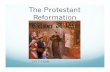 The Protestant Reformationlancastersclass.weebly.com/.../the_reformation.pdf · The Protestant Reformation divided Germany politically Princes in Germany converted to Protestantism,