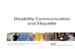 Disability Communication and Etiquette - MIT OpenCourseWare · Disability Communication and Etiquette. 6.811: Principles and Practice of Assistive Technology, Fall 2014.  . 1