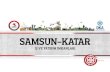 SAMSUN-KATAR - Orta Karadeniz Kalkınma Ajansı · • Samsun, tıbbi cihaz üretimi sektöründe dünyadaki üç kümelenme merkezinden biridir. • Türkiye’deki tek Medikal İhtisas