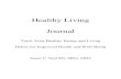 Healthy Living Journal ... Healthy Living Journal Track Your Healthy Eating and Living Habits for Improved