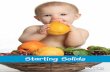 Starting Solids - Baby Information, Parenting Advice ... · is included in Leanne’s book What Do I Feed My Baby. Her book ... of the movement and passage of food in the mouth. Starting