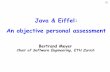 Java & Eiffel: An objective personal assessmentse.inf.ethz.ch/.../JavaCSharp/lectures/Lecture_11_A_eiffel_java_Cs.pdf · Access modifiers at the class level Either public or default