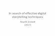 In search of effective digital storytelling techniquesdigilitey.eu/wp-content/uploads/2018/04/In-search-of... · 2018-04-23 · In search of effective digital storytelling techniques