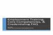 Employment Training, Core Competencies, & Credentialing FAQ€¦ · Competencies, Training and Credentialing, if applicable). The AGENCY could employ a completely different individual