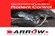 The Homeowners Guide to Rodent Control...The Homeowners’ Guide to Rodent Control 6 Rodents need food and shelter to survive, just like humans do. They also need a source of water.