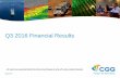 Q3 2016 Financial Results - CGG...Q3 2016 Financial highlights 3 Persistently difficult market conditions Q3 results Revenueat $264m, down 9% q-o-q and OperatingIncome at $(39)m Solidoperationalperformance