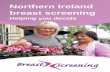 Helping you decide - Health and Social Care...breast cancer. Although you will no longer automatically get screening invitations after you are 70, you can still have breast screening