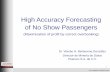 High Accuracy Forecasting of No Show Passengers · High Accuracy Forecasting of No Show Passengers ... Los métodos clásicos de pronósticos y sus limitaciones. El enfoque de las