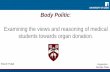 Examining the views and reasoning of medical students towards … · Durham, London: Duke University Press. • Boyce, B. (2013) Opt-out Organ Donation: Virtue Ethics, Utilitarianism