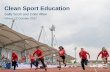 Clean Sport Education - European Athletics...Clean Sport Curriculum –Clear ‘LO’s’ In the 100% me education session, we aim to: •reinforce the values of Clean Sport •show