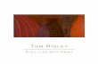 TOM RISLEY - Andrew Baker Risley_Still Life with Paint.pdf · Painters and Sculptors: Diversity In Australian Art, Queensland Art Gallery, Brisbane; Museum of Modern Art, Saitama,