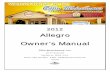Allegro Owner’s Manual - Tiffin Motorhomes...2012 Allegro Owner’s Manual Tiffin Motorhomes, Inc. 105 2nd Street NW Red Bay, AL 35582 U.S.A. Phone: (256) 356-8661 E-Mail: info@tiffinmotorhomes.com