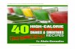 40 High-Calorie Mass Building Shake & Smoothie Recipes 1 · 2019-07-23 · Mass Building Shakes Healthy High-Calorie Meal Replacement Prepare: Throw all ingredients into a blender