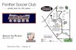 Panther Soccer Club - Amazon Web Services · Parking David Parr Field Marshal Jimmie and Tara Delgado Vendors Eric Creighton Registration Amy Neidlein Referees and Scheduler Steve