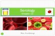 Serology - Polk County School District 13...Forensic Serology 2 •Serology - examination of body fluids •Analysis of blood •Identification of other fluids and stains •Analysis