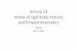 lecture 14 review of rigid body motions and forward kinematicspublish.illinois.edu/ece470-intro-robotics/files/2019/10/... · 2019-10-17 · review of rigid body motions and forward