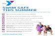 SWIM SAFE THIS SUMMER - YMCA of Greater St. Petersburg docs/News/swim... · SWIM SAFE THIS SUMMER Help prevent accidental drowning this summer by following these helpful tips: Throw