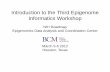Introduction to the Third Epigenome Informatics Workshop · 2012-03-28 · 2:00 – 2:45 pm NIH Epigenomics Roadmap: reference epigenomes, metadata standards, interoperability, and