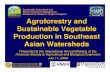 Sustainable Agricultural and Natural Resources …...Sustainable Vegetable Production in Southeast Asian Watersheds Presented at the International Annual Meeting of the American Society