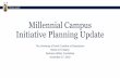 Millennial Campus Initiative Planning Update...Millennial Campus Initiative Planning Update The University of North Carolina at Greensboro Board of Trustees Business Affairs Committee