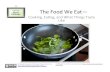 CVWP The-Food-We-Eat-Cooking-Eating-and-What-Things-Taste … · 2015-07-21 · The Food We Eat Where Food Comes From, General Types of Food, and When & Why We Eat Cooking, Eating,