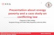 Presentation about energy poverty and a case study on conflicting …€¦ · May 25-26 Chisinau, Moldova Presentation about energy poverty and a case study on conflicting law Prepared