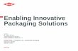 Enabling Innovative Packaging Solutionsmedia.firabcn.es/content/S011015/docs/ponencias/arroyo_isabel.pdf · Enabling Innovative Packaging Solutions . Products Enablers • Reducing