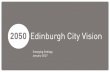 Emerging findings January 2017 - Edinburghedinburgh.org/media/844462/2050-Edinburgh-City... · work, for learning and for leisure Connections are at the core of how a city is lived
