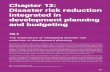 Chapter 12: Disaster risk reduction integrated in development … · Disaster risk reduction integrated in development planning and budgeting 12.1 The importance of integrating disaster