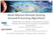 Multi-Mission Remote Sensing Ground Processing Algorithms · Multi-Mission Remote Sensing Ground Processing Algorithms . David Hogan, Alex Werbos, Jordan Bentley, Edward Kennelly,