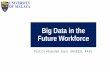 Big Data in Future Workforce - British Council · Processing Technologies Platform : OpenStack, Operating System: Linux, Windows. Big Data Challenges 1. ... Securing big data 7. Organizational