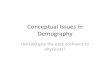 Conceptual Issues in Demography - rebeccasear.org.uk · Conceptual Issues in Demography Did God give the easy problems to physicists? What is demography? •The measurement of people