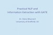 Practical NLP and Information Extraction with GATE · Practical NLP and Information Extraction with GATE Dr.Diana Maynard University of Sheffield, UK. What is text mining? • Text