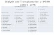 Dialysis and Transplantaon at PBBH 1960’s -1976 · 2017-10-31 · Dialysis and Transplantaon at PBBH 1960’s -1976 How hemodialysis and peritoneal dialysis were developed as treatment