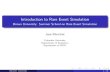 Introduction to Rare Event Simulation · Introduction to Rare Event Simulation Rare event simulation = techniques for e¢ cient estimation of rare-event probabilities AND conditional