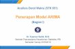 Penerapan Model ARIMA - WordPress.com...2019/03/06  · p, d, dan q. 2. Pendugaan parameter model ARIMA(p, d, q) yang diidentifikasi, yaitu penduga nilai I , T, dan 1 A2. 3. Analisis