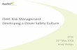 Fleet Risk Management Developing a Driver Safety Culture · 2018-06-01 · Driver Risk Profiling –Risk Assessment ... Risk Mitigation Activities (cont) – Classroom Theory Workshops