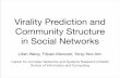 Virality Prediction and Community Structure in Social Networks · Virality Prediction and Community Structure in Social Networks Lilian Weng, Filippo Menczer, Yong-Yeol Ahn Center