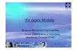 TV goes Mobile Fernandes - ITU · – RNCOS (India, Aug’06) 53 million global in 2009, service revenues $38B. • 2010: –Over 20 milllion global IPTV subsribers by 2010 (NSR’07)