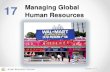 Human Resources Managing Global - Rome …...Staffing the Global Organization •Selecting expatriate managers oSelection testing oLegal issues •Avoiding early expatriate returns