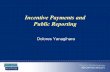 Incentive Payments and Public Reporting · Plan 2 $2.0 M $.54 1.0% % PMPM Capitation* PMPM Payout Plan Total Payout ... • Web-based score card produced by the State Office of the