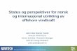 Status og perspektiver for norsk og internasjonal ... · The Erasmus Mundus European Wind Energy Master (EWEM) ... Prepare EWI 2012 Work Programme Renewal of the Steering Committee