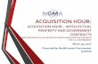 ACQUISITION HOUR INTELLECTUAL PROPERTY AND GOVERNMENT CONTRACTS · 2018-03-06 · ACQUISITION HOUR: ACQUISITION HOUR – INTELLECTUAL PROPERTY AND GOVERNMENT CONTRACTS IMPLICATIONS