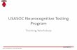 USASOC Neurocognitive Testing Program Training Workshop.pdf · concussion • Largest body of knowledge and research – mTBI in sports provides “laboratory” for study of concussion