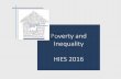 Poverty and Inequality HIES 2016 - statisticsmaldives.gov.mvstatisticsmaldives.gov.mv/nbs/.../2018/10/HIES2016... · • HIES 2016 was designed with the aim to derive a poverty measure